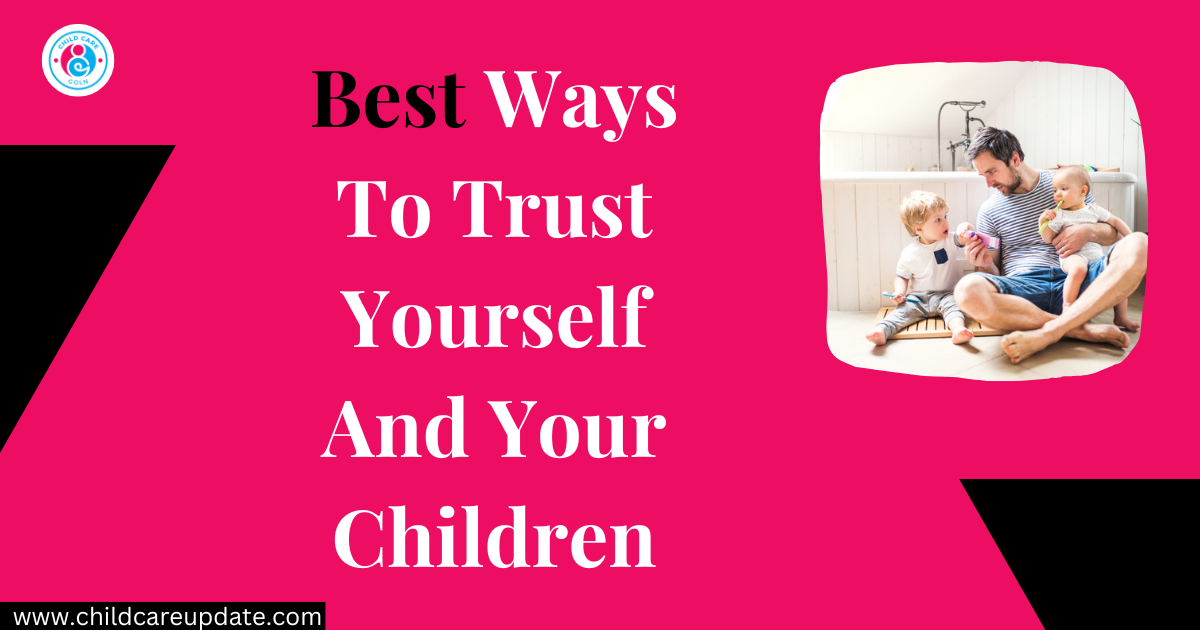 trust yourself and your children