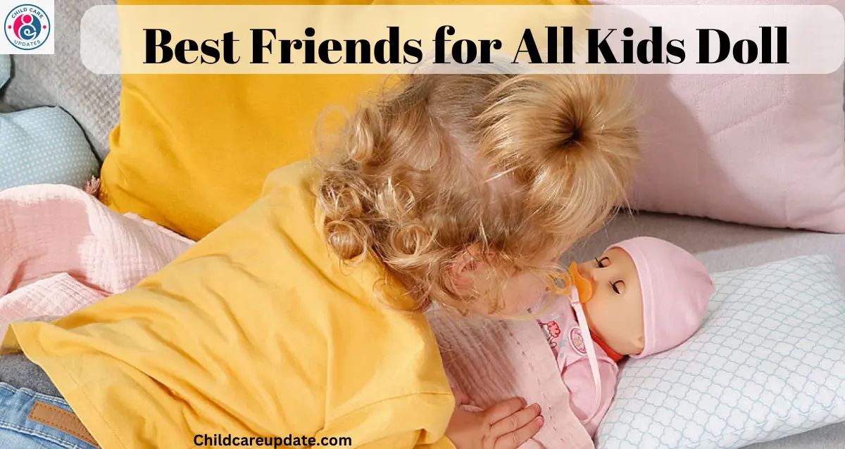 Best Friends for All Kids Doll The Importance of Dolls in Childhood