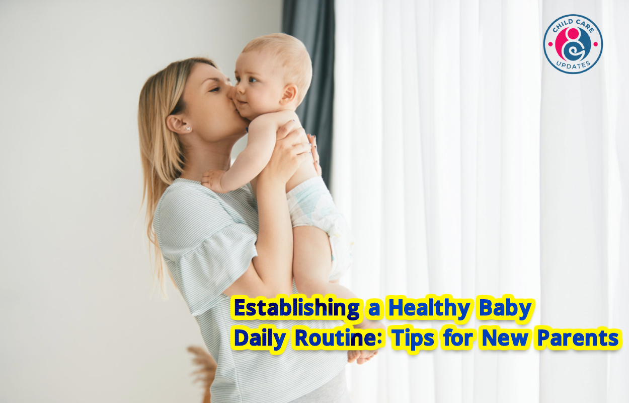 Establishing a Healthy Baby Daily Routine: Tips for New Parents
